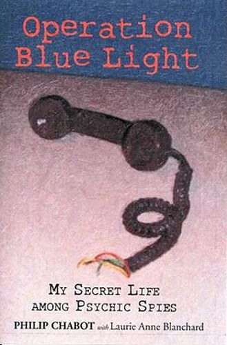 Cover image for Operation Blue Light: My Secret Life Among Psychic Spies