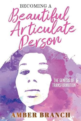 Cover image for Becoming a Beautiful Articulate Person: The Genesis of Transformation