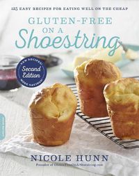 Cover image for Gluten-Free on a Shoestring (2nd edition): 125 Easy Recipes for Eating Well on the Cheap