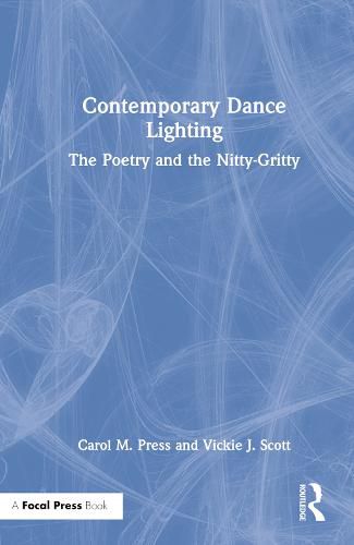 Contemporary Dance Lighting: The Poetry and the Nitty-Gritty