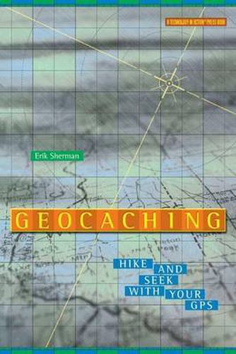 Cover image for Geocaching: Hike and Seek with Your GPS