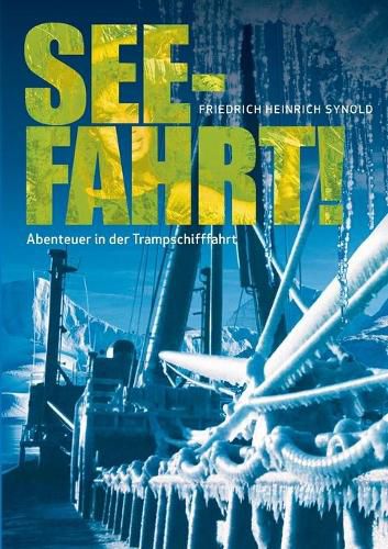 Cover image for Seefahrt! Abenteuer in der Trampschifffahrt