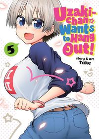 Cover image for Uzaki-chan Wants to Hang Out! Vol. 5