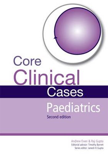 Cover image for Core Clinical Cases in Paediatrics: A problem-solving approach