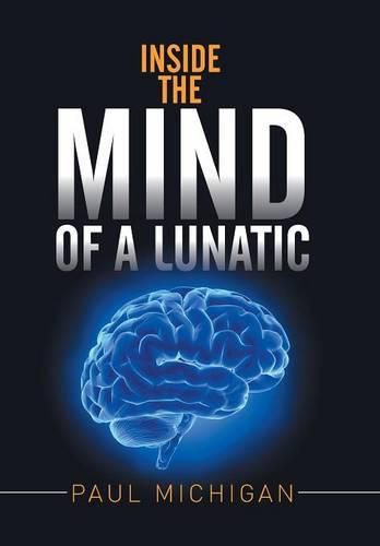 Cover image for Inside the Mind of a Lunatic