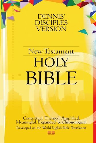 Cover image for Dennis' Disciples Version (New-Testament) HOLY Bible