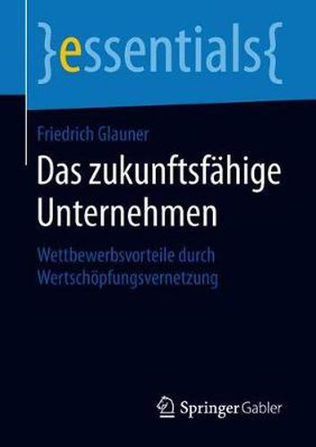 Cover image for Das zukunftsfahige Unternehmen: Wettbewerbsvorteile durch Wertschoepfungsvernetzung