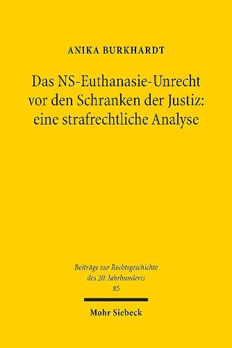 Cover image for Das NS-Euthanasie-Unrecht vor den Schranken der Justiz: eine strafrechtliche Analyse