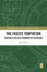 Cover image for The Fascist Temptation: Creating a Political Community of Experience