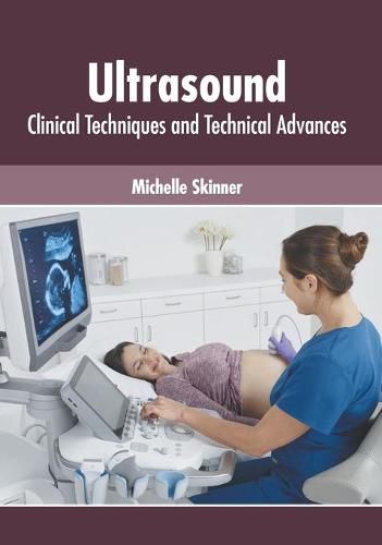 Cover image for Ultrasound: Clinical Techniques and Technical Advances