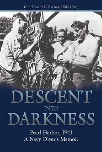 Cover image for Descent into Darkness: Pearl Harbor, 1941 - a Navy Diver's Memoir