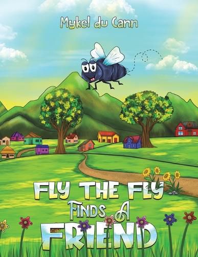 Cover image for Fly the Fly Finds a Friend