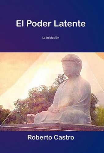 Cover image for El Poder Latente: La Iniciacion
