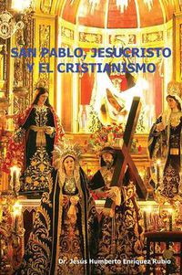 Cover image for San Pablo, Jesucristo y El Cristianismo