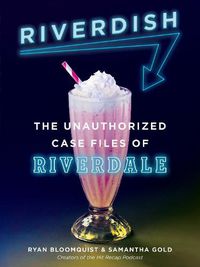 Cover image for Riverdish: The Unauthorized Case Files of Riverdale