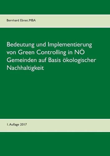 Cover image for Bedeutung und Implementierung von Green Controlling in NOE Gemeinden auf Basis oekologischer Nachhaltigkeit