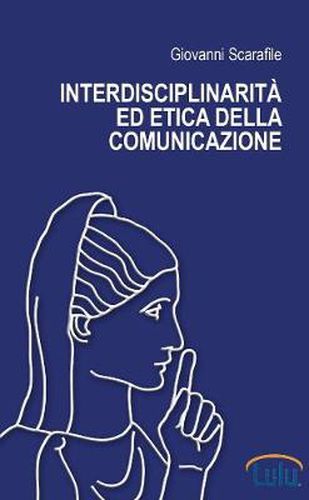 Cover image for Interdisciplinarita Ed Etica Della Comunicazione