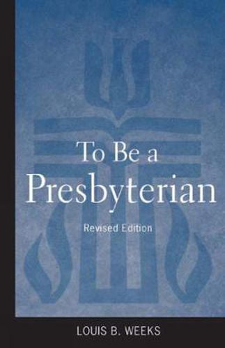 Cover image for To Be a Presbyterian, Revised Edition