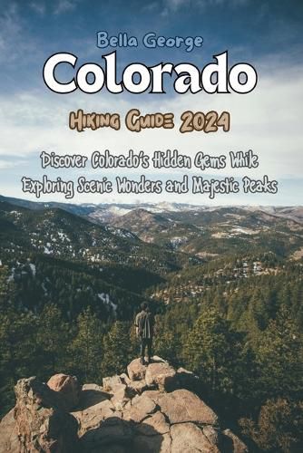 Colorado Hiking Guide 2024