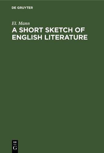 Cover image for A Short Sketch of English Literature: From Chaucer to the Present Time