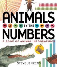 Cover image for Animals by the Numbers: A Book of Infographics