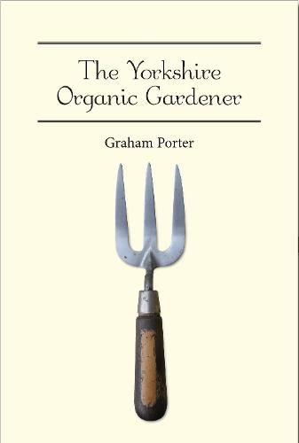 Cover image for The Organic Yorkshire Gardener