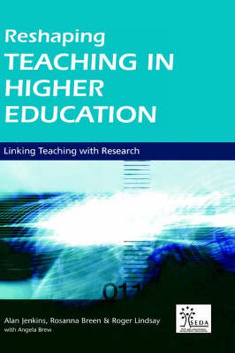 Reshaping Teaching in Higher Education: A Guide to Linking Teaching with Research