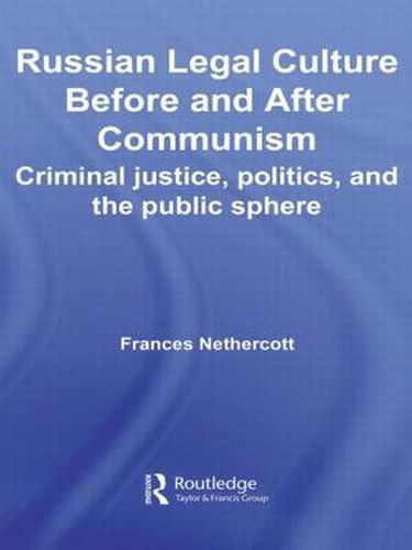 Cover image for Russian Legal Culture Before and After Communism: Criminal Justice, Politics and the Public Sphere