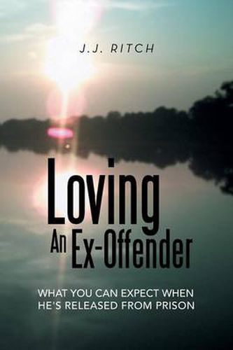 Cover image for Loving an Ex-Offender: What You Can Expect When He's Released from Prison