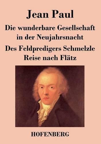 Cover image for Die wunderbare Gesellschaft in der Neujahrsnacht / Des Feldpredigers Schmelzle Reise nach Flatz: Zwei Erzahlungen