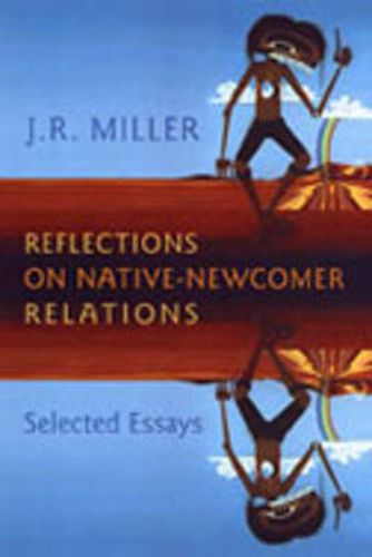 Cover image for Reflections on Native-Newcomer Relations: Selected Essays