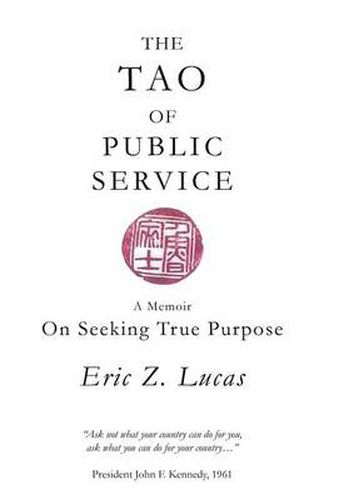 Cover image for The Tao of Public Service: A Memoir: On Seeking True Purpose