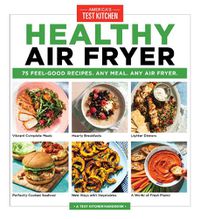 Cover image for Healthy Air Fryer: 75 Feel-Good Recipes. Any Meal. Any Air Fryer