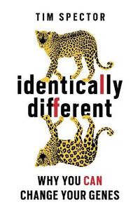 Cover image for Identically Different: Why You Can Change Your Genes