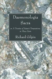 Cover image for Daemonologia Sacra: Or, a Treatise of Satan's Temptations, in Three Parts
