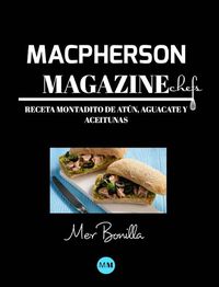 Cover image for Macpherson Magazine Chef's - Receta Montadito de atun, aguacate y aceitunas