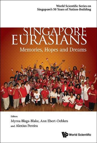 Cover image for Singapore Eurasians: Memories, Hopes And Dreams