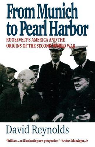 Cover image for From Munich to Pearl Harbor: Roosevelt's America and the Origins of the Second World War