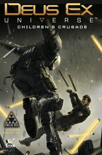 Deus Ex Universe Volume 1: Children's Crusade