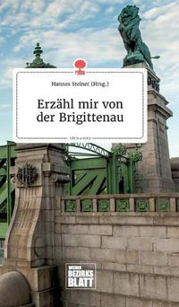 Cover image for Erzahl mir von der Brigittenau. Life is a Story - story.one