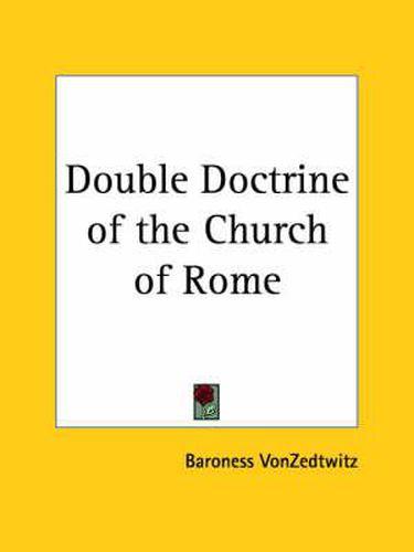 Cover image for Double Doctrine of the Church of Rome (1906)