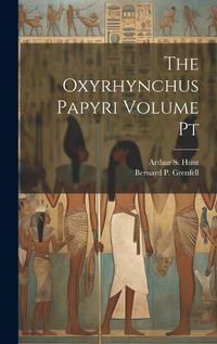 Cover image for The Oxyrhynchus Papyri Volume Pt