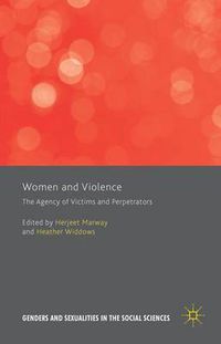Cover image for Women and Violence: The Agency of Victims and Perpetrators