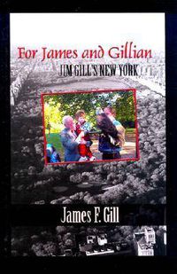 Cover image for For James and Gillian: Jim Gill's New York