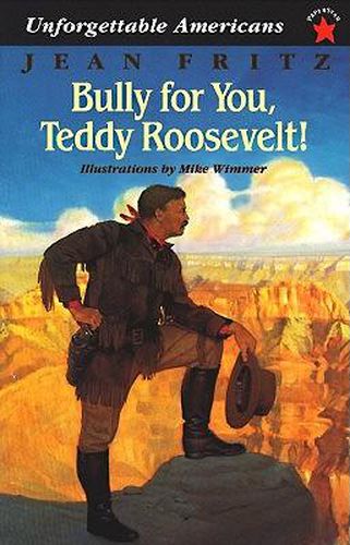 Cover image for Bully for You, Teddy Roosevelt!