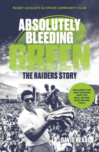 Cover image for Absolutely Bleeding Green: The Raiders story