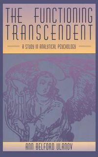 Cover image for The Functioning Transcendent: A Study in Analytical Psychology