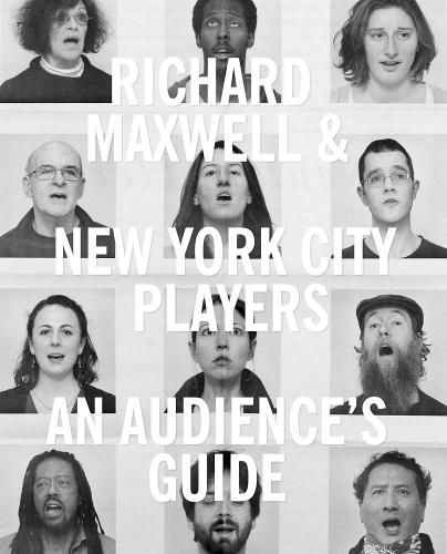 Cover image for Richard Maxwell and New York City Players - an Audience's Guide