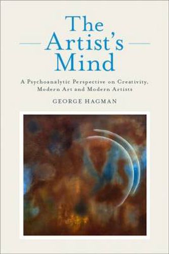 Cover image for The Artist's Mind: A Psychoanalytic Perspective on Creativity, Modern Art and Modern Artists