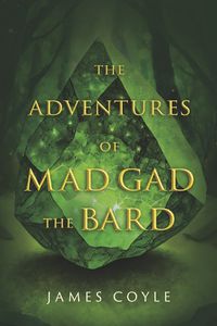 Cover image for The Adventures of Mad Gad the Bard